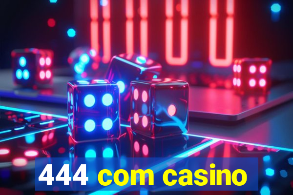 444 com casino